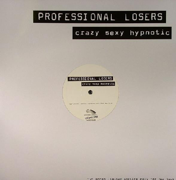 Professional Losers : Crazy Sexy Hypnotic (12", Ltd, Promo)