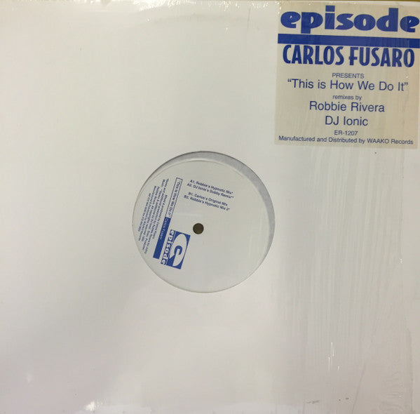 Carlos Fusaro : This Is How We Do It (12")