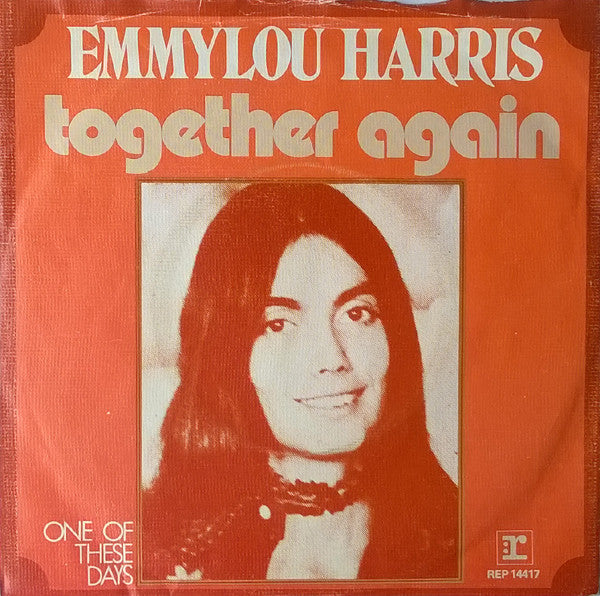 Emmylou Harris : Together Again / One Of These Days (7")