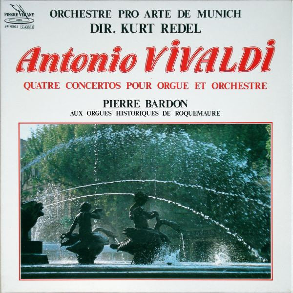 Antonio Vivaldi, Orchestre Pro Arte De Munich , Dir. Kurt Redel, Pierre Bardon : Quatre Concertos Pour Orgue Et Orchestre (LP, Album, Gat)