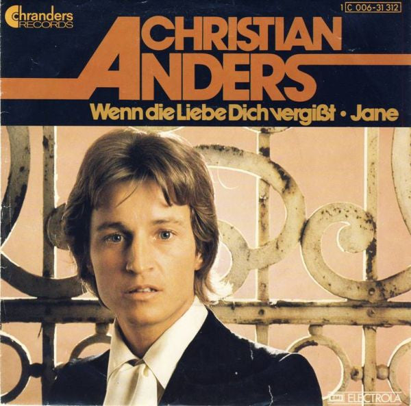 Christian Anders : Wenn Die Liebe Dich Vergißt (7", Single)