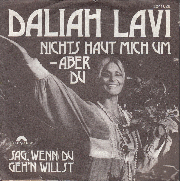 Daliah Lavi : Nichts Haut Mich Um - Aber Du / Sag, Wenn Du Geh'n Willst (7", Single)