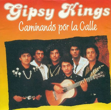 Gipsy Kings : Caminando Por La Calle (7", Single)