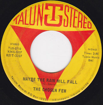 The Chosen Few (4) : Maybe The Rain Will Fall (7", Single)