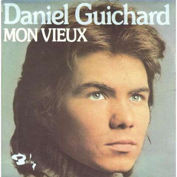 Daniel Guichard :  Mon Vieux (7", Single, Ora)