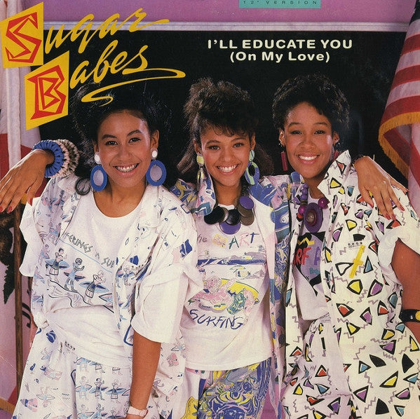 Sugar Babes : I'll Educate You (On My Love) (12")