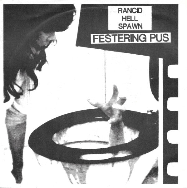 Rancid Hell Spawn : Festering Pus (7")
