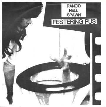 Rancid Hell Spawn : Festering Pus (7")