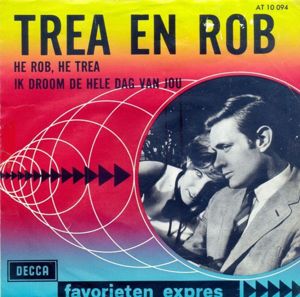 Rob* En Trea* : He Rob, He Trea / Ik Droom De Hele Dag Van Jou (7", Single, Mono)