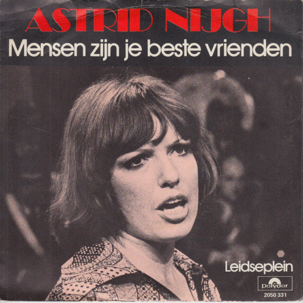 Astrid Nijgh : Mensen Zijn Je Beste Vrienden (7", Single)