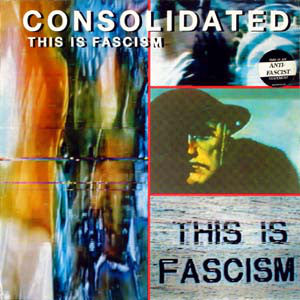 Consolidated : This Is Fascism (12")