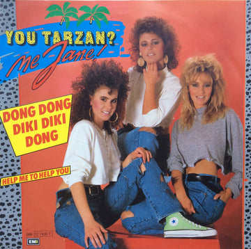 You Tarzan? Me Jane! : Dong Dong Diki Diki Dong (7", Single)