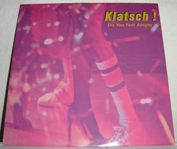 Klatsch! : Do You Feel Alright (12")