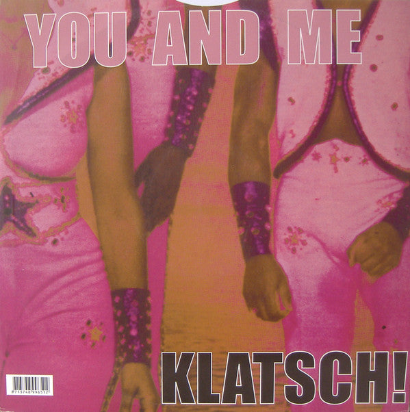 Klatsch! : You And Me (12")