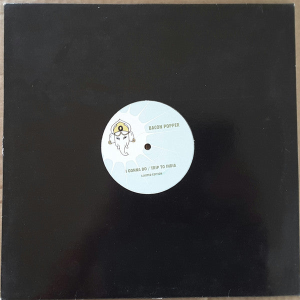 Bacon Popper : I Gonna Do / Trip To India (12", Ltd)