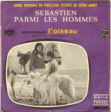 Eric Demarsan : Sébastien Parmi Les Hommes - Générique : L'Oiseau (Version Chantée - Version Orchestrale) (7", Single)