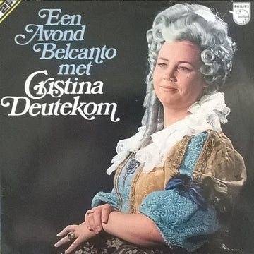 Cristina Deutekom : Een Avond Belcanto Met Cristina Deutekom (2xLP, Comp)