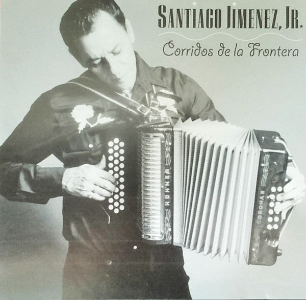 Santiago Jimenez, Jr. : Corridos De La Frontera (CD, Album)