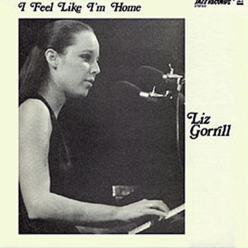 Liz Gorrill : I Feel Like I'm Home (2xLP, Album)