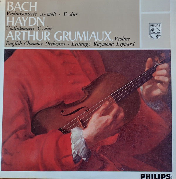 Johann Sebastian Bach / Joseph Haydn - Arthur Grumiaux, Raymond Leppard, English Chamber Orchestra : Violinkonzerte BWV 1041 & 1042 / Violinkonzerte C-Dur (LP, Mono)