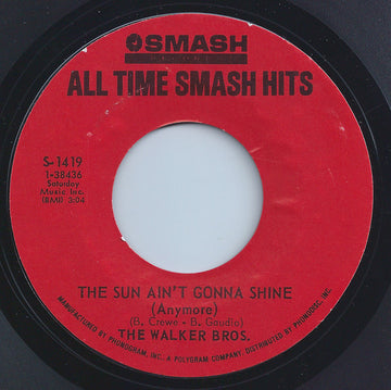 The Walker Brothers : The Sun Ain't Gonna Shine Anymore / Make It Easy On Yourself (7", Single, Styrene, PRC)