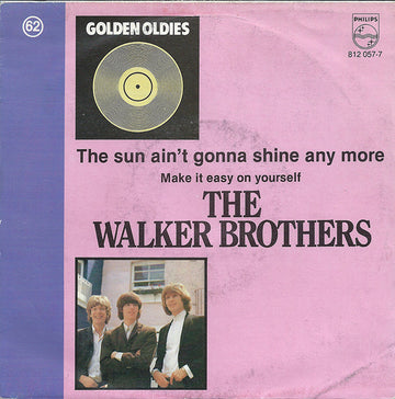 The Walker Brothers : The Sun Ain't Gonna Shine Any More / Make It Easy On Yourself (7", RE)