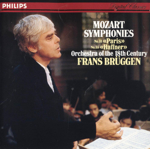 Wolfgang Amadeus Mozart, Frans Brüggen, Orchestra Of The 18th Century : Symphonies No 31 "Paris", No 35 "Haffner" (CD)