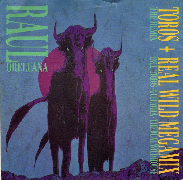 Raúl Orellana : Toros (The Remix) / Real Wild Megamix (7")