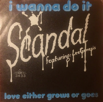 Scandal (2) Featuring Lee Genesis : I Wanna Do It (7")