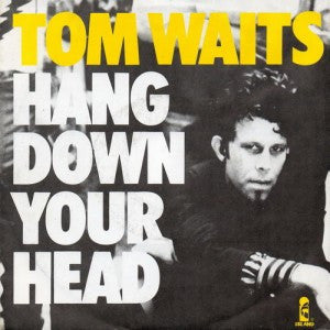 Tom Waits : Hang Down Your Head (7", Single)
