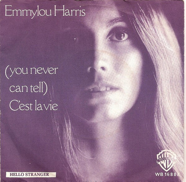 Emmylou Harris : (You Never Can Tell) C'est La Vie (7", Single)