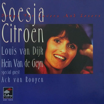 Soesja Citroen, Louis van Dijk, Hein Van de Geyn Special Guest Ack van Rooyen : Songs For Lovers And Losers (CD, Album)