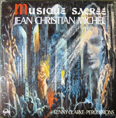 Jean-Christian Michel - Quatuor Avec Orgue / Percussions : Kenny Clarke : Musique Sacrée (2xLP, Album, Comp)