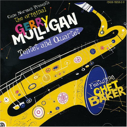 Gerry Mulligan Tentette And Gerry Mulligan Quartet Featuring Chet Baker : Gene Norman Presents The Original Gerry Mulligan Tentet And Quartet  (CD, Comp)