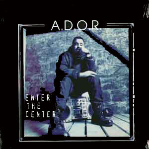 A.D.O.R. : Enter The Center (12")