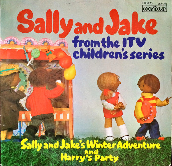 Sally And Jake : Sally And Jake From The ITV Children's Series: Sally And Jake's Winter Adventure And Harry's Party (LP)