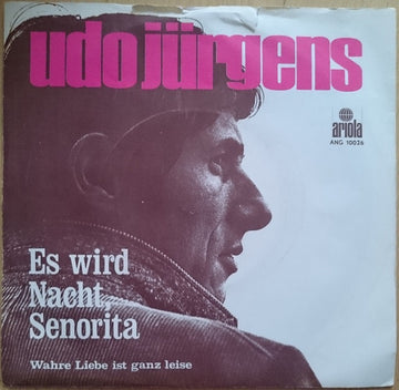 Udo Jürgens : Es Wird Nacht, Senorita / Wahre Liebe Ist Ganz Leise (7", Single, Mono)