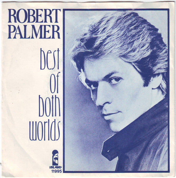 Robert Palmer : Best Of Both Worlds (7", Single, Isl)