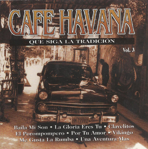 Unknown Artist : Cafe Havana - Que Siga La Tradición - Vol. 3 (CD, Comp)