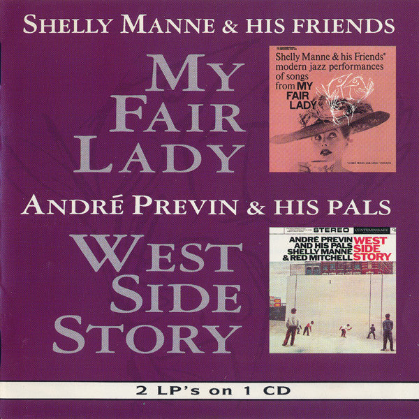 Shelly Manne & His Friends, André Previn & His Pals : My Fair Lady, West Side Story (2 LP's on 1 CD) (CD, Comp, RM)