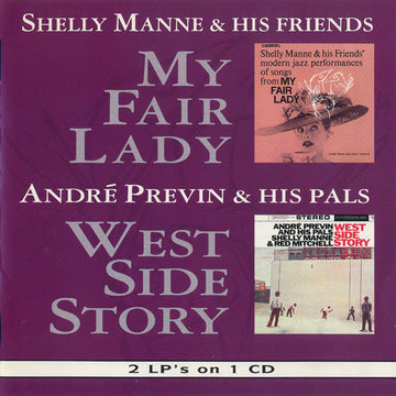 Shelly Manne & His Friends, André Previn & His Pals : My Fair Lady, West Side Story (2 LP's on 1 CD) (CD, Comp, RM)