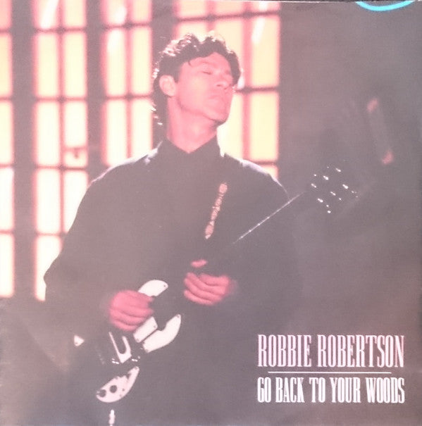 Robbie Robertson : Go Back To Your Woods / Broken Arrow (7", Single)