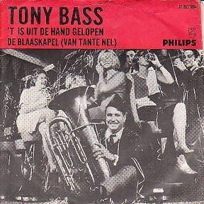 Tony Bass (2) : 't Is Uit De Hand Gelopen / De Blaaskapel (Van Tante Nel) (7", Single, Mono)