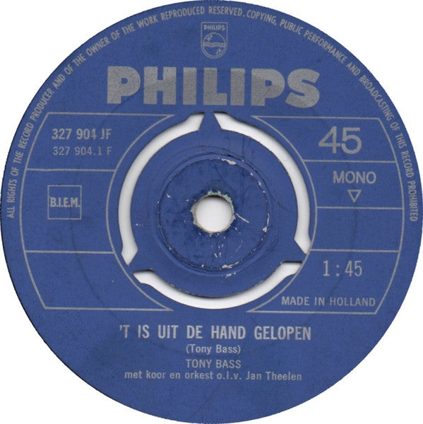 Tony Bass (2) : 't Is Uit De Hand Gelopen / De Blaaskapel (Van Tante Nel) (7", Single, Mono)