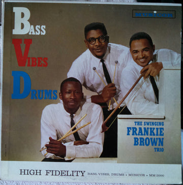 Frankie Brown Trio : Bass Vibes Drums (LP, Mono)