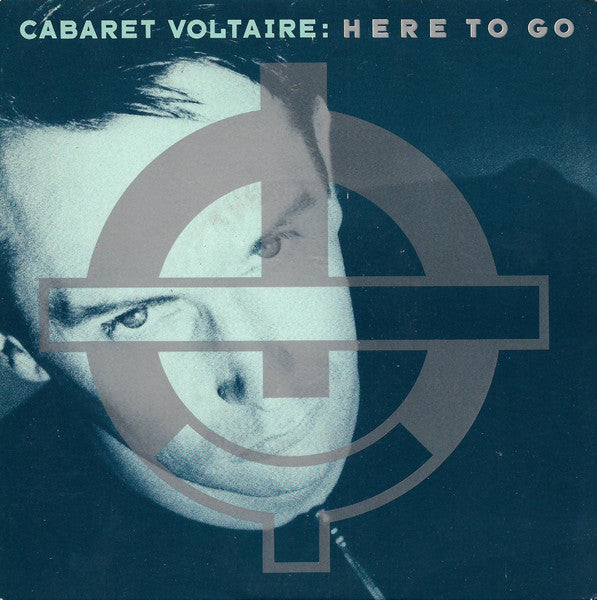 Cabaret Voltaire : Here To Go (7", Single)