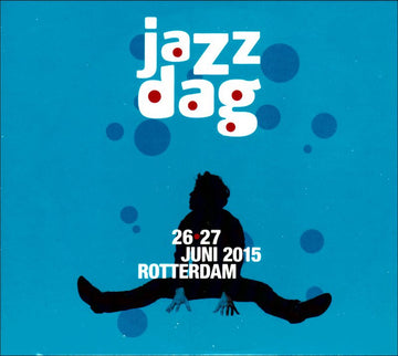 Various : Jazz Dag (26•27 Juni 2015 Rotterdam) (2xCD, Comp, Promo)