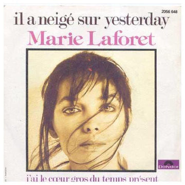 Marie Laforêt : Il A Neigé Sur Yesterday / J'ai Le Cœur Gros Du Temps Présent (7")