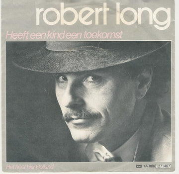 Robert Long : Heeft Een Kind Een Toekomst (7")