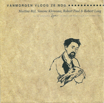 Martine Bijl, Simone Kleinsma, Robert Paul & Robert Long : Vanmorgen Vloog Ze Nog (7", EP)